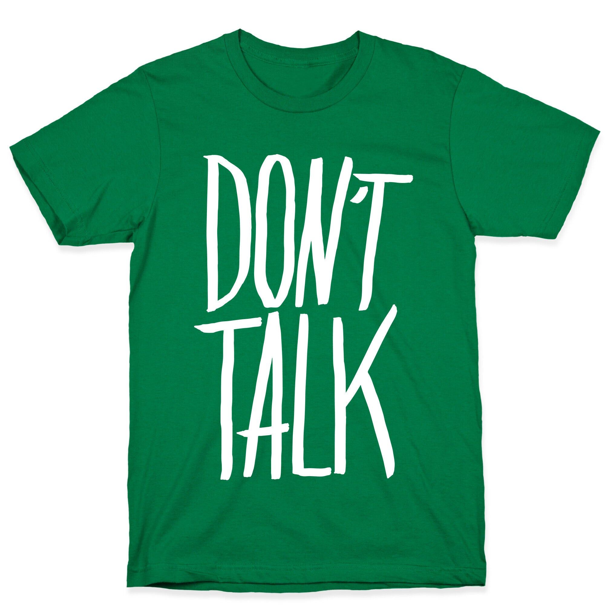 Don't Talk T-Shirt