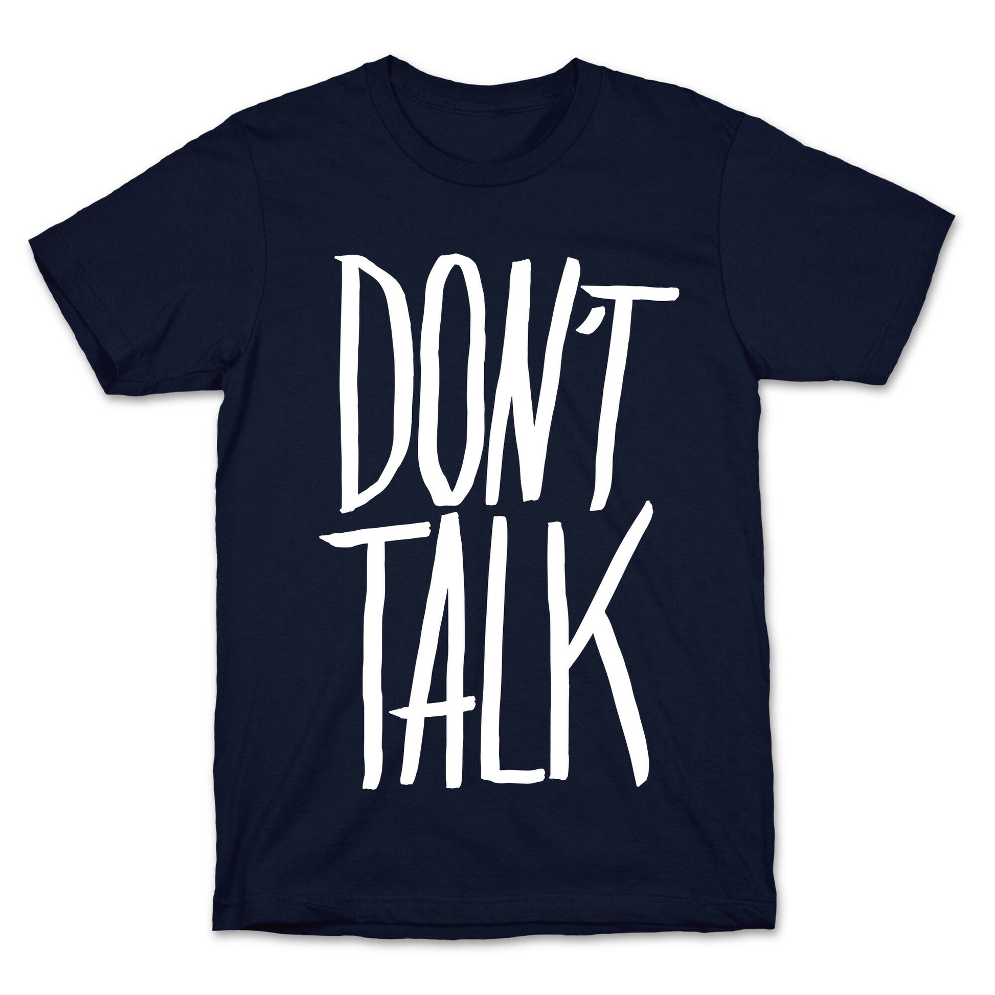 Don't Talk T-Shirt