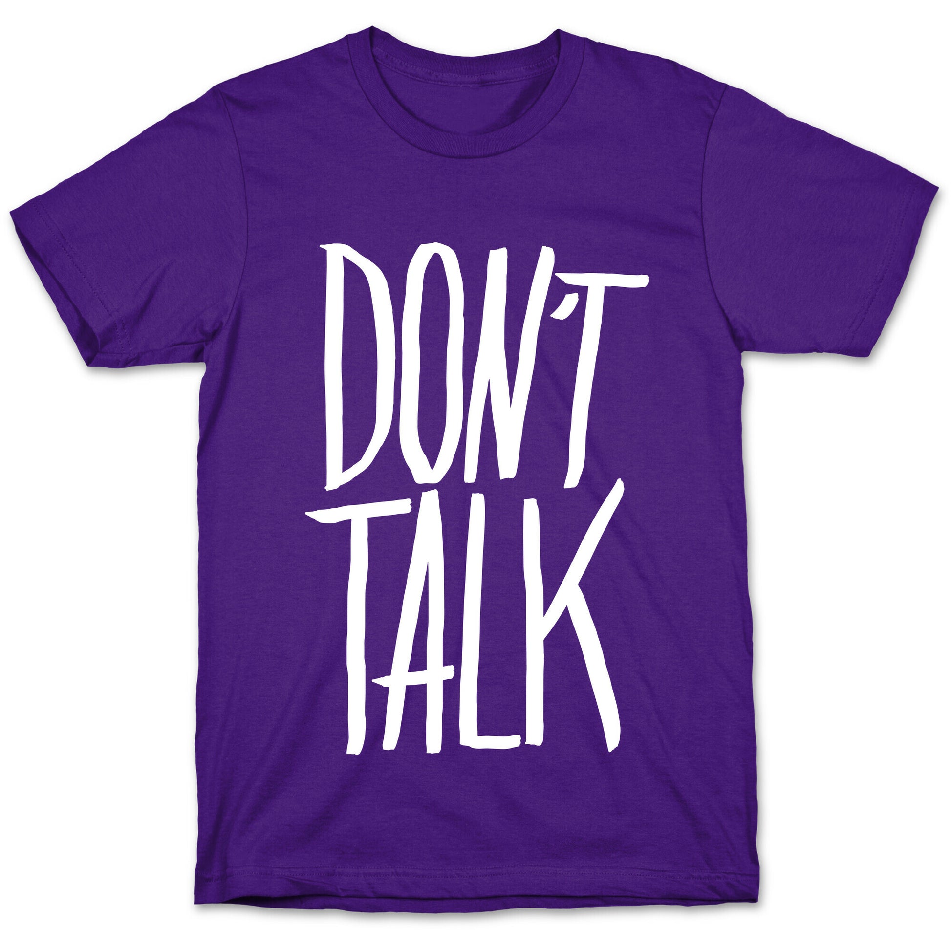 Don't Talk T-Shirt