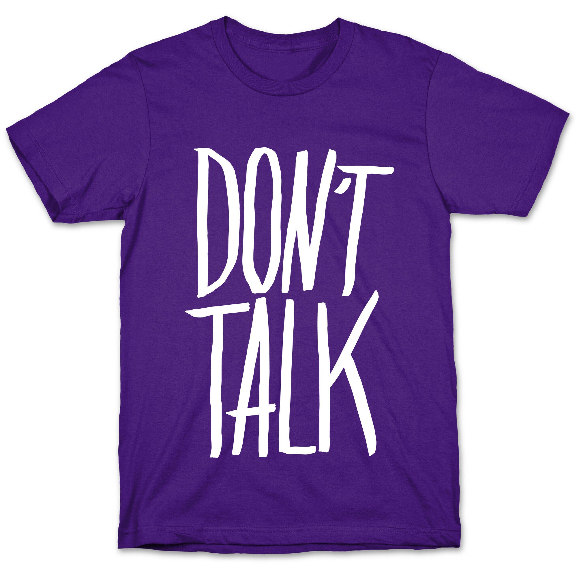 Don't Talk T-Shirt