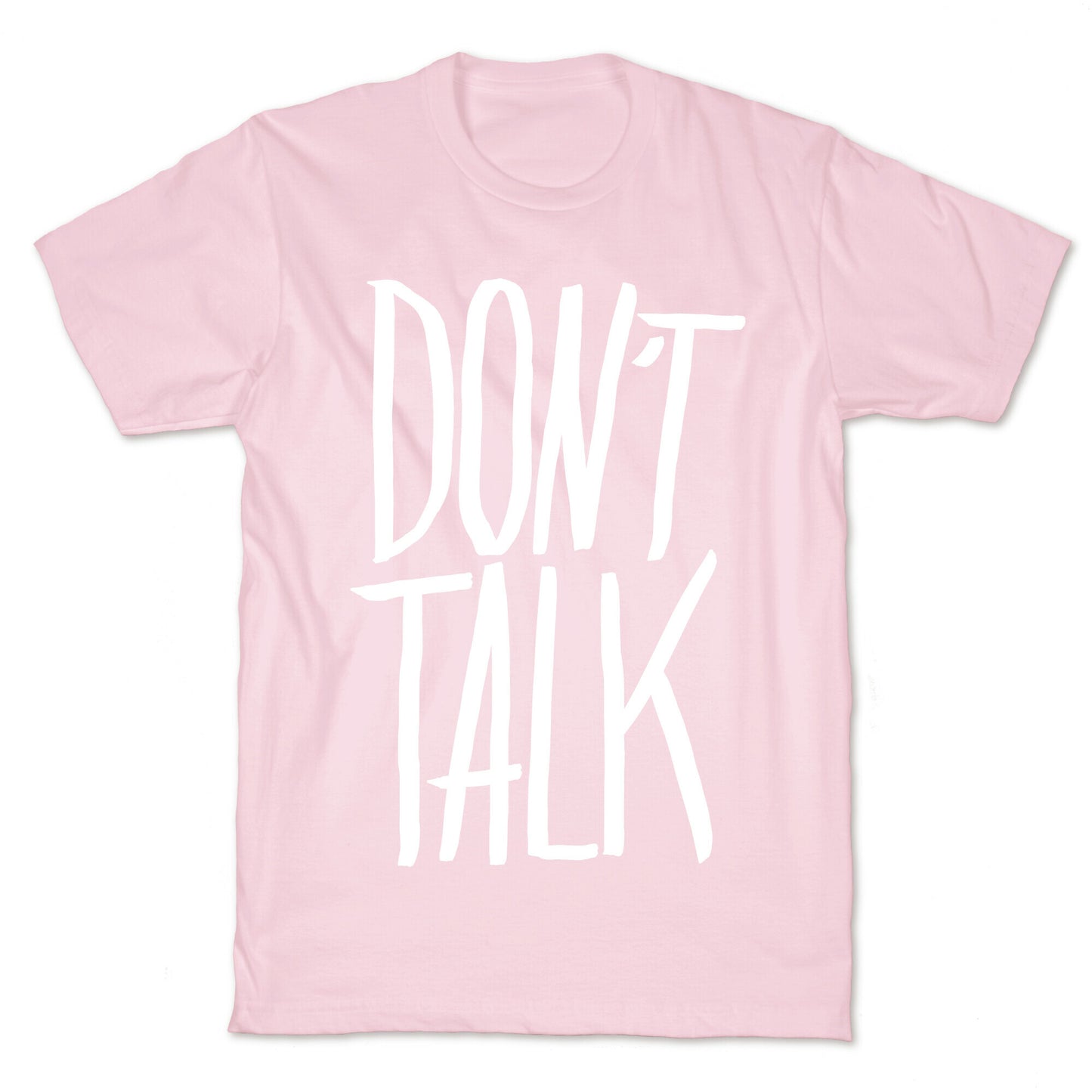 Don't Talk T-Shirt