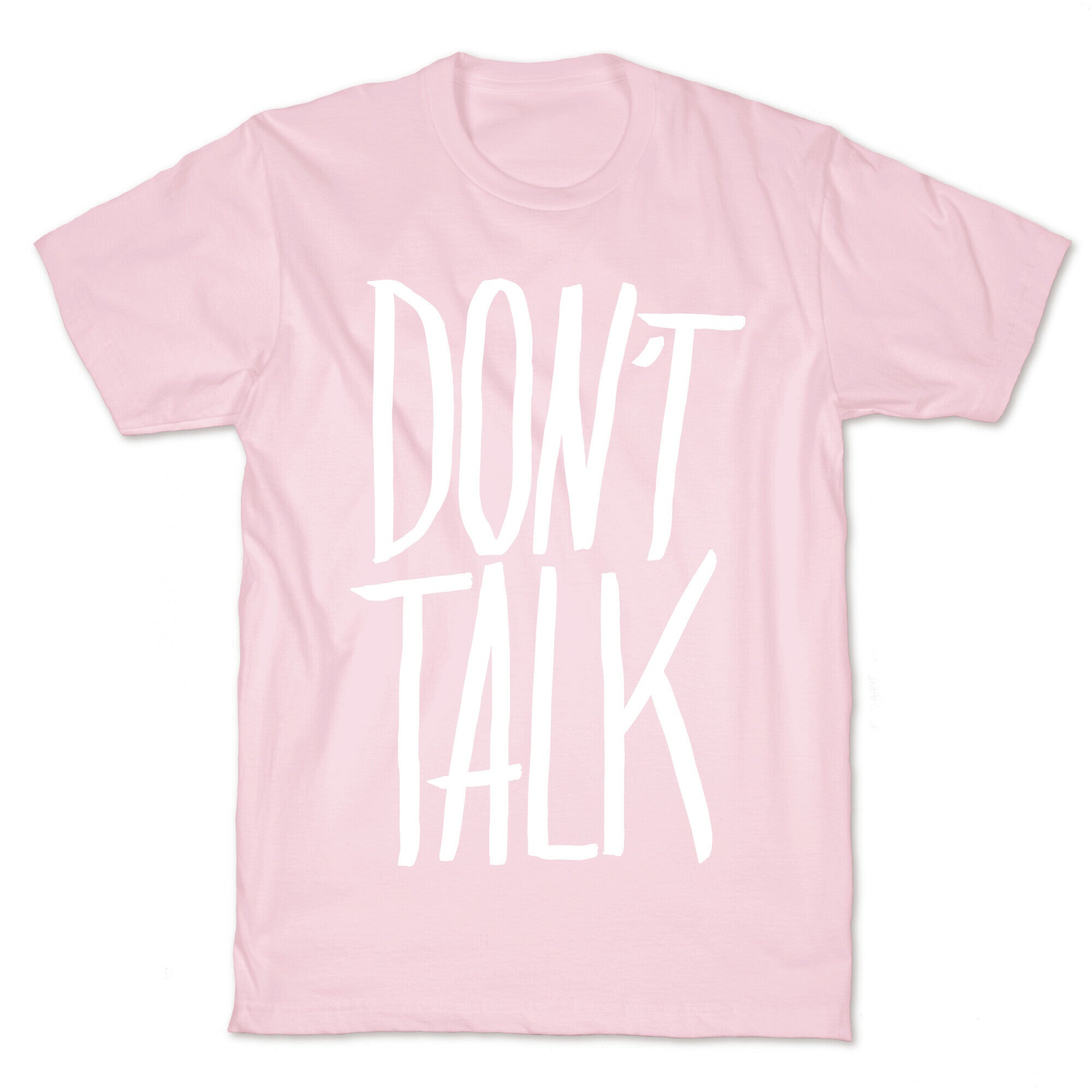 Don't Talk T-Shirt