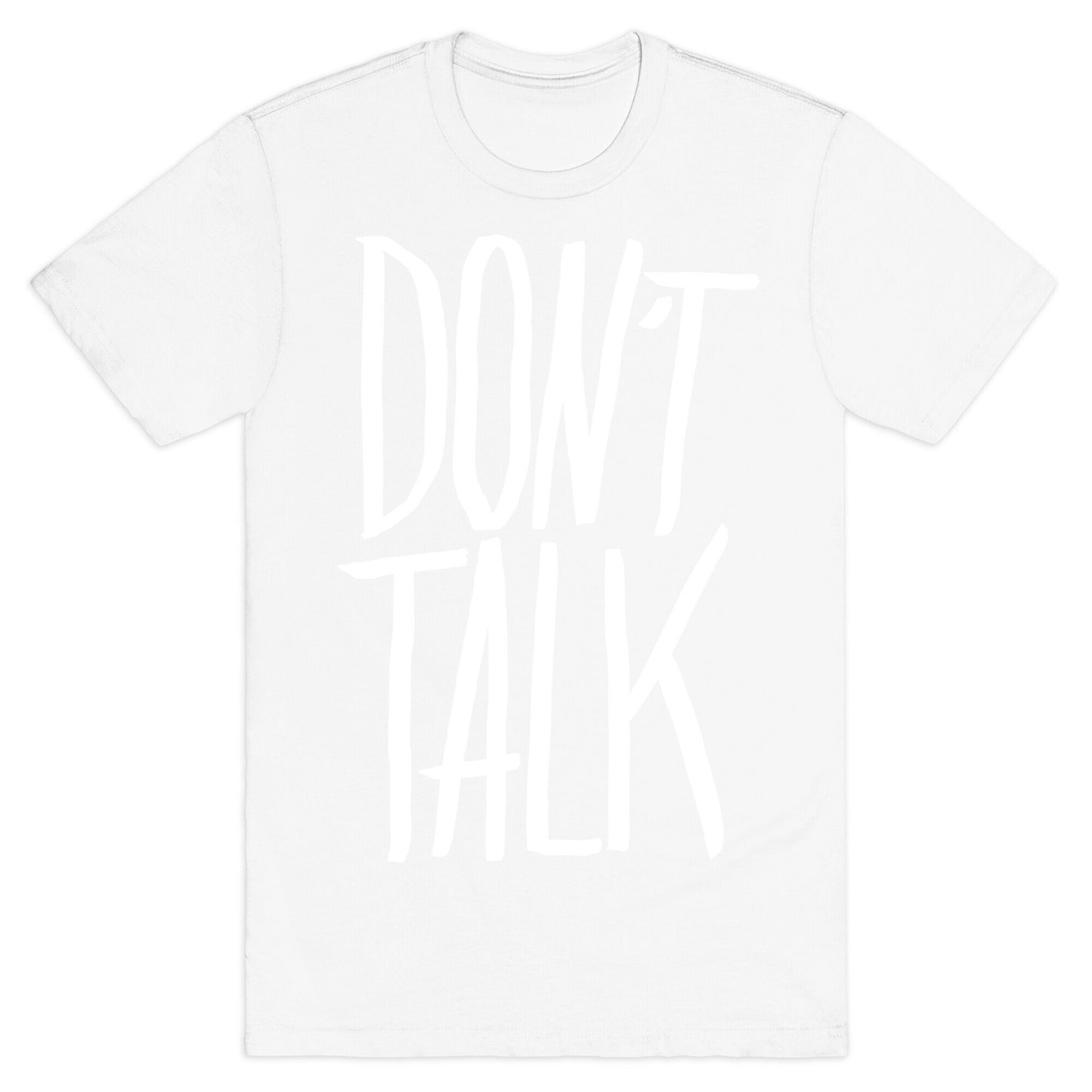 Don't Talk T-Shirt