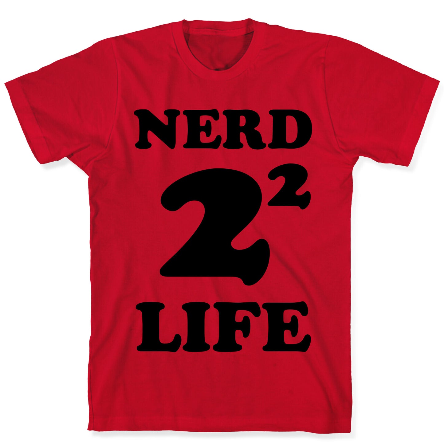 Nerd For Life T-Shirt