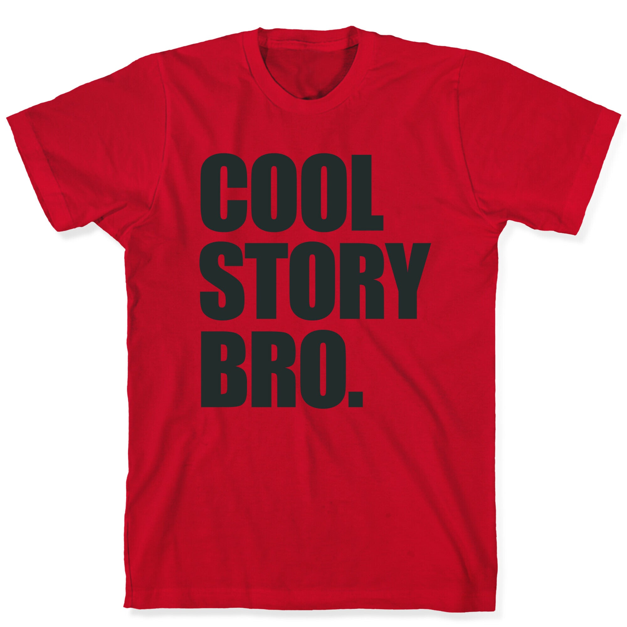 Cool Story Bro. T-Shirt