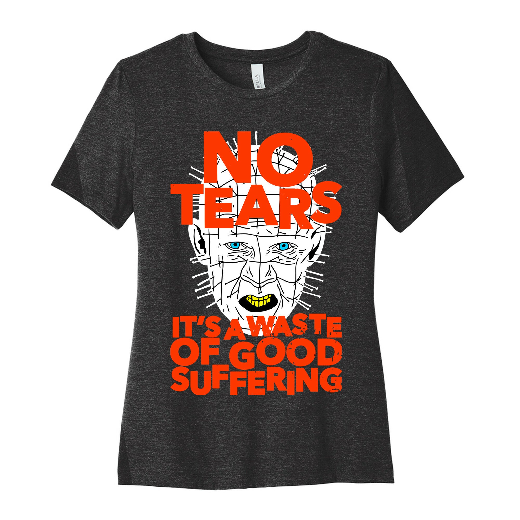No Tears. It's a Waste of Good Suffering. (Pinhead) Women's Cotton Tee
