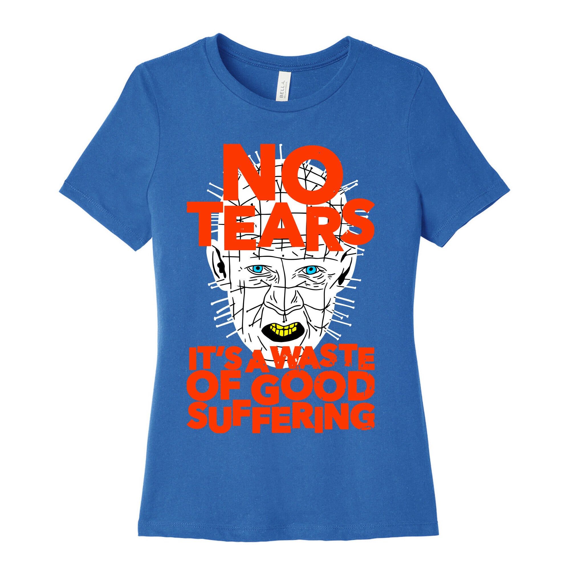 No Tears. It's a Waste of Good Suffering. (Pinhead) Women's Cotton Tee