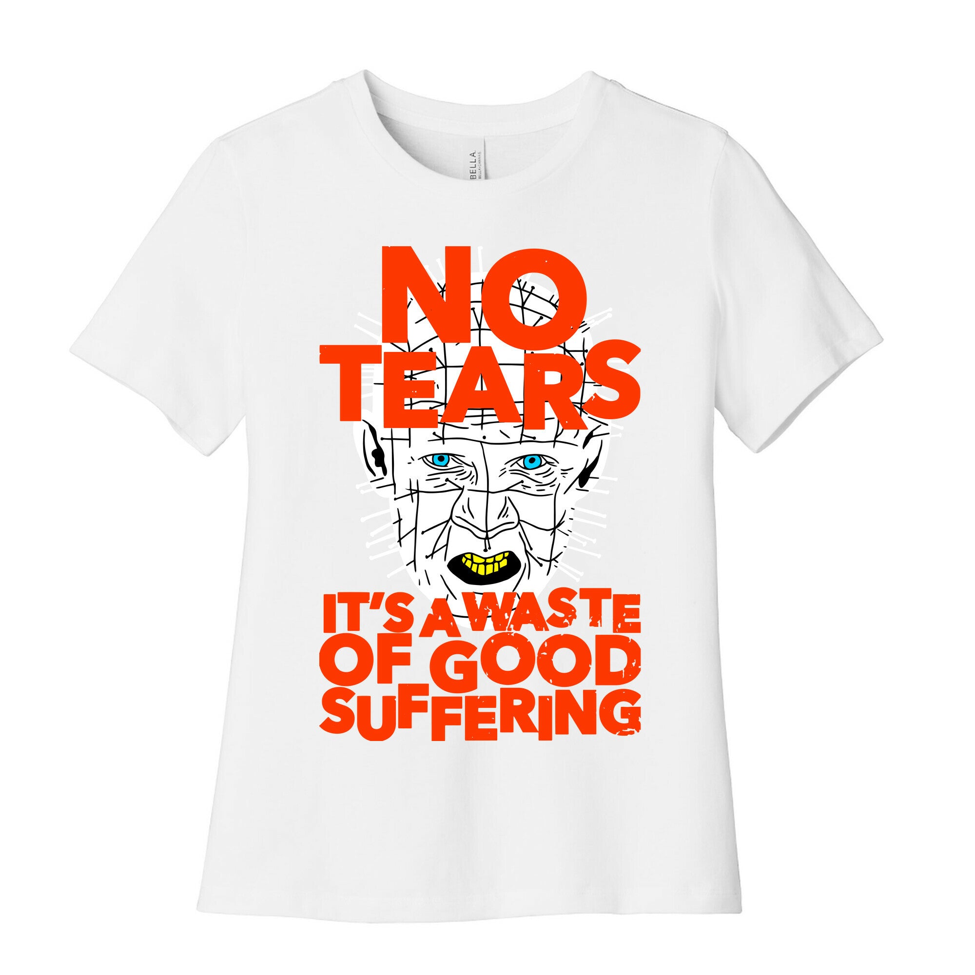 No Tears. It's a Waste of Good Suffering. (Pinhead) Women's Cotton Tee