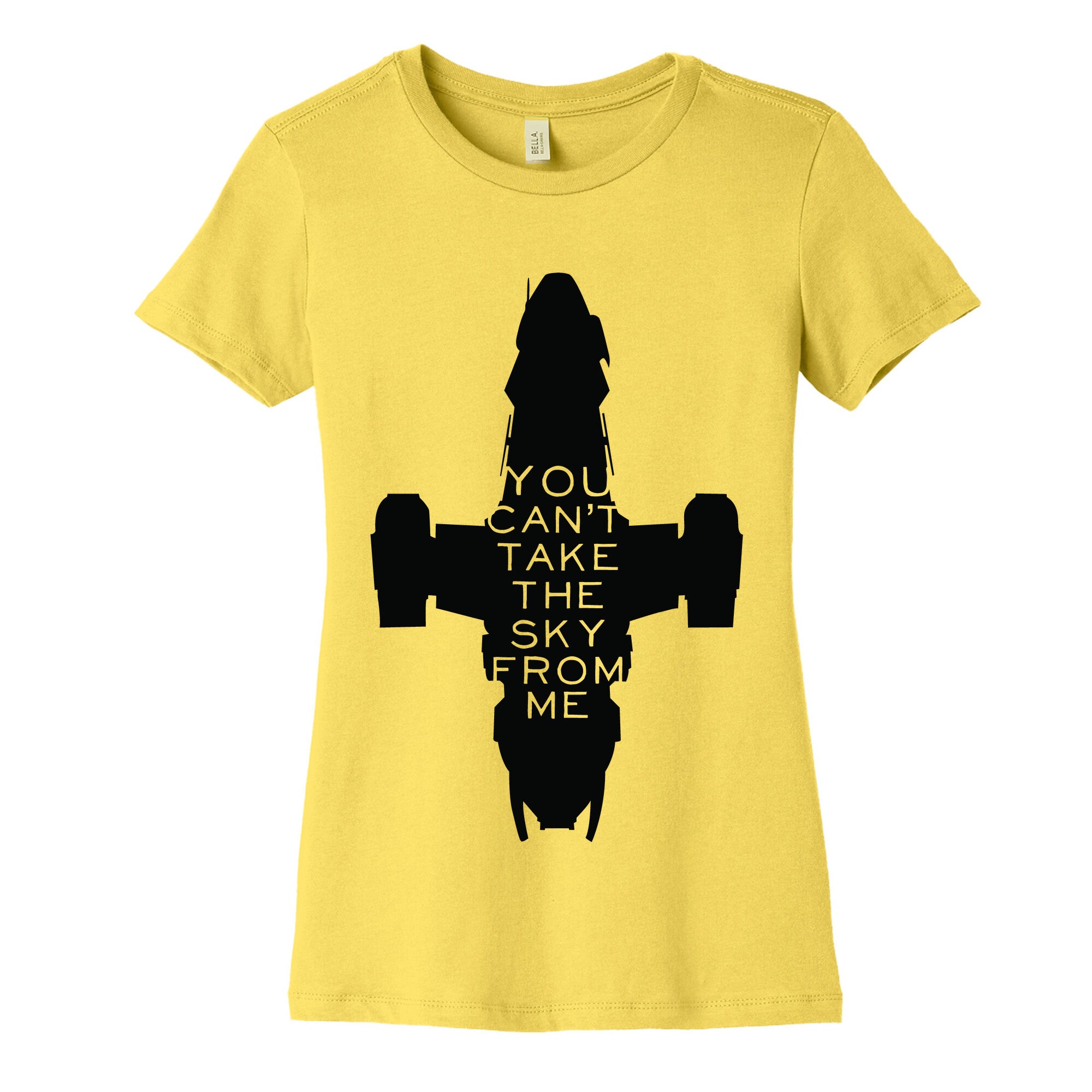 You Can't Take The Sky From Me Women's Cotton Tee
