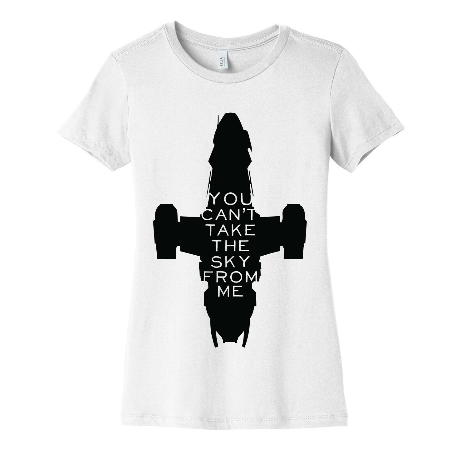 You Can't Take The Sky From Me Women's Cotton Tee