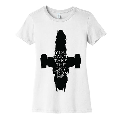 You Can't Take The Sky From Me Women's Cotton Tee