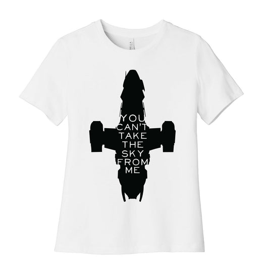 You Can't Take The Sky From Me Women's Cotton Tee