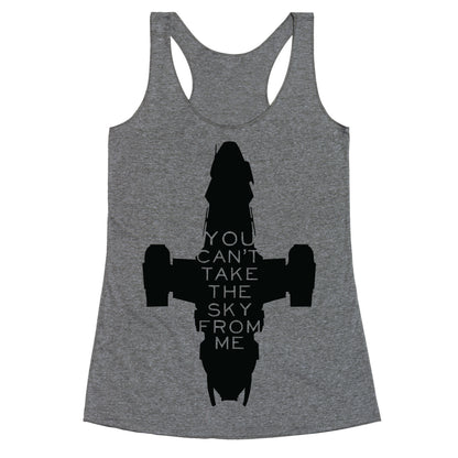 You Can't Take The Sky From Me Racerback Tank