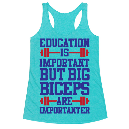 Big Biceps Are Importanter Racerback Tank