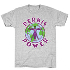 Perkis Power I'm Perkisizing T-Shirt