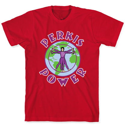 Perkis Power I'm Perkisizing T-Shirt