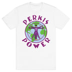 Perkis Power I'm Perkisizing T-Shirt