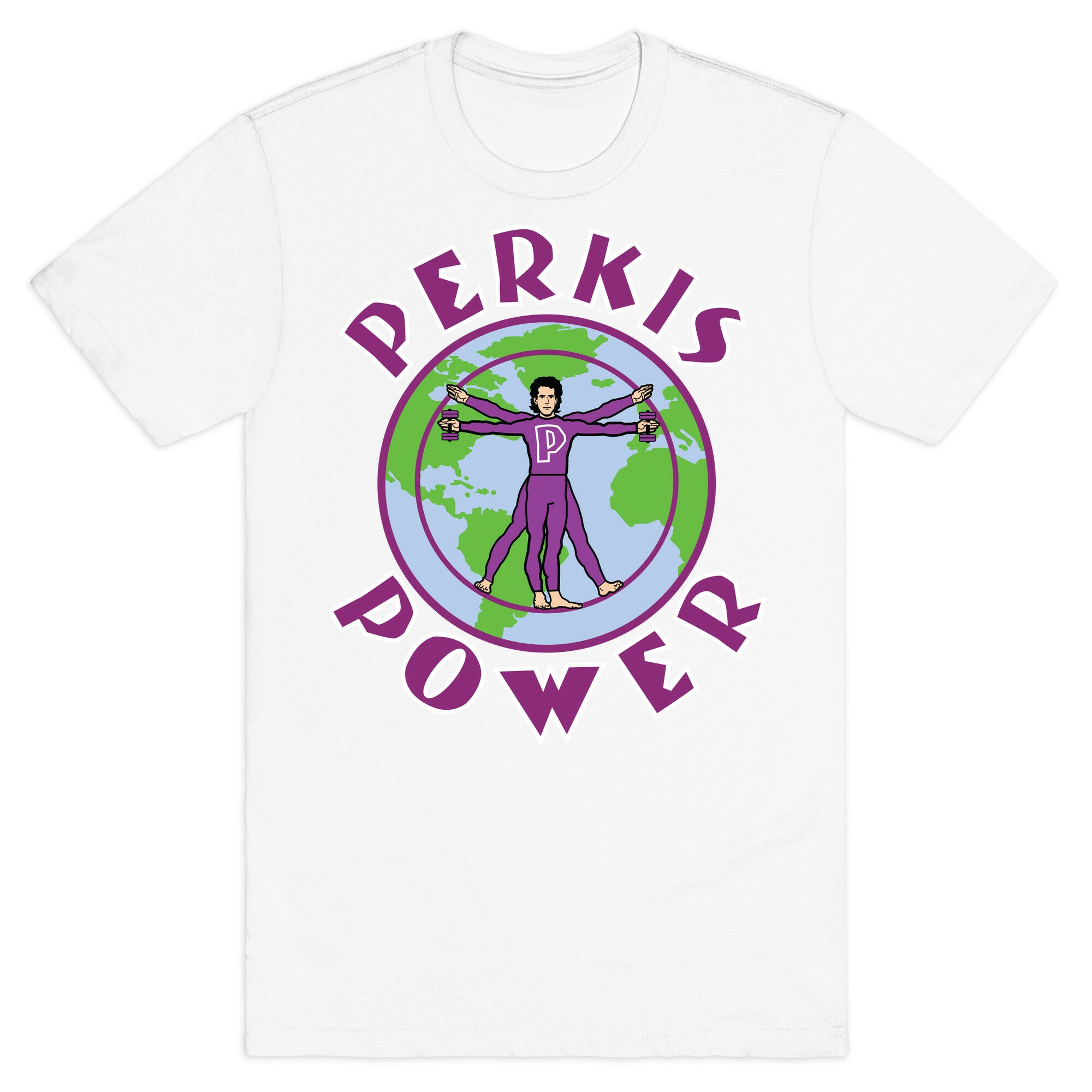 Perkis Power I'm Perkisizing T-Shirt