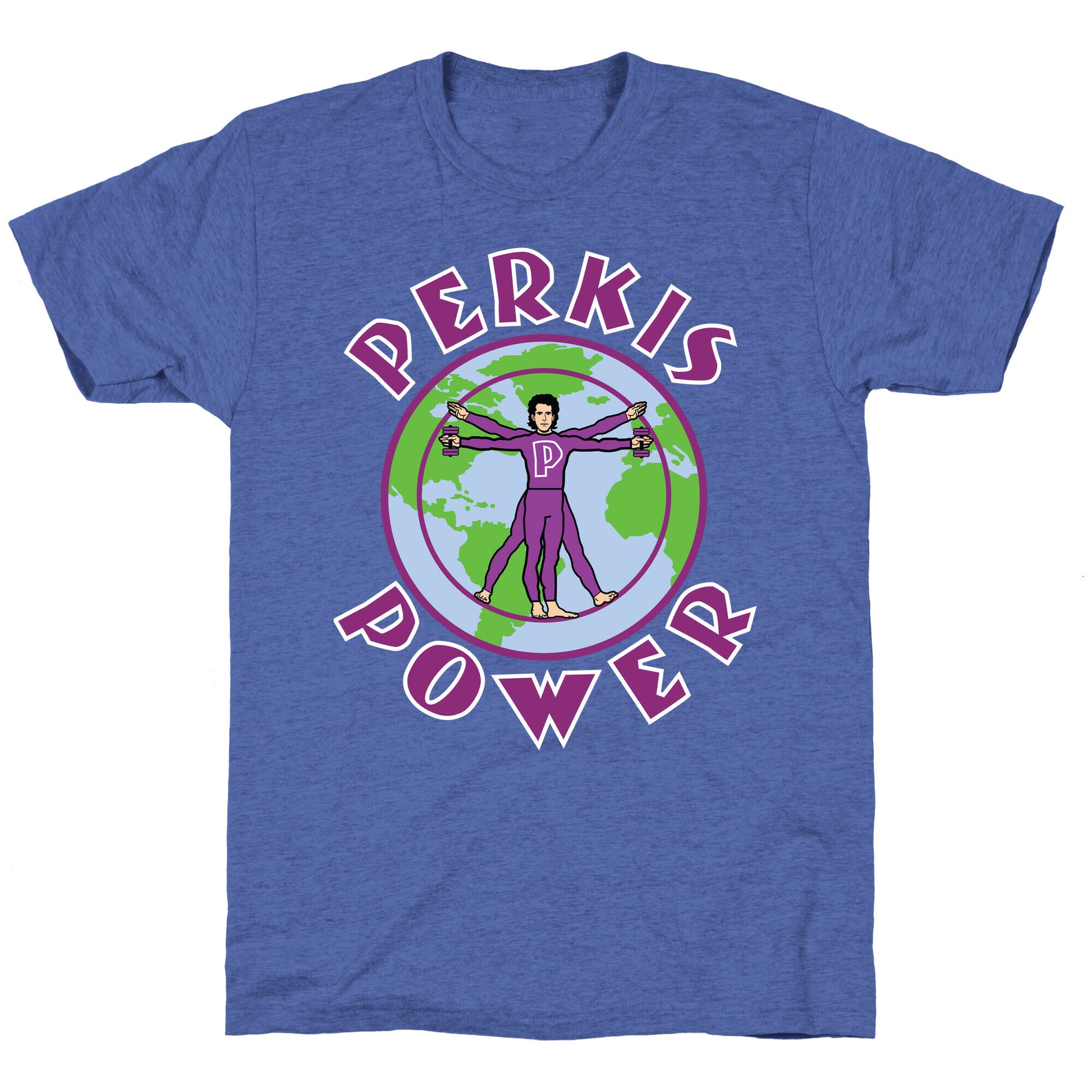 Perkis Power I'm Perkisizing Unisex Triblend Tee