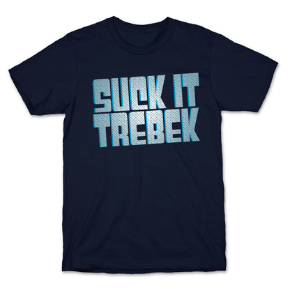 Suck it Trebek T-Shirt