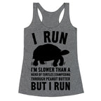 I Run Slower Than A Herd Of Turtles Racerback Tank