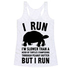 I Run Slower Than A Herd Of Turtles Racerback Tank