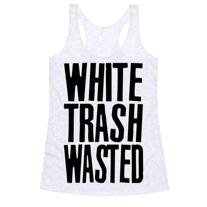 White Trash Wasted Racerback Tank