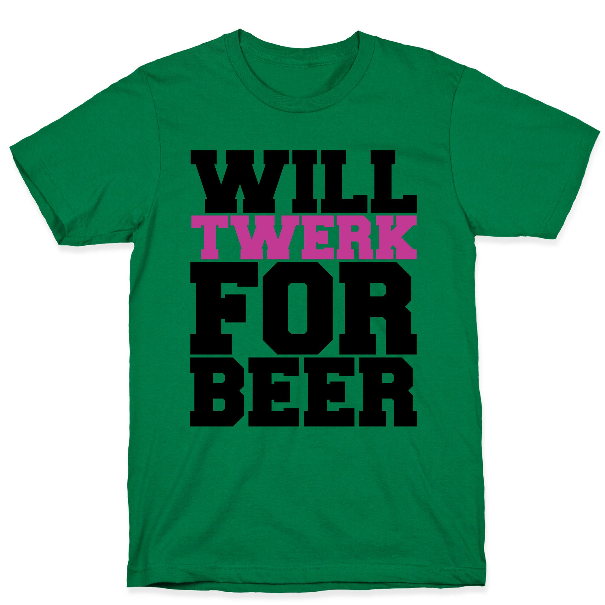 Twerk for Beer T-Shirt