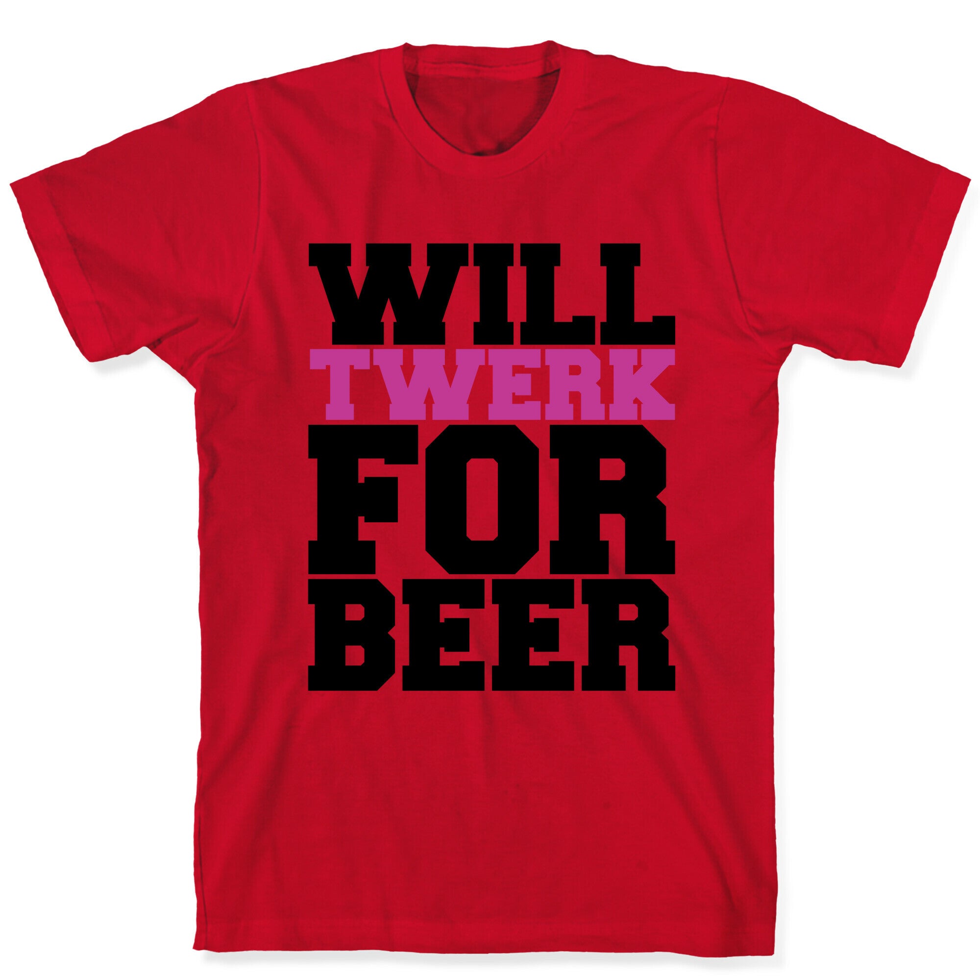 Twerk for Beer T-Shirt