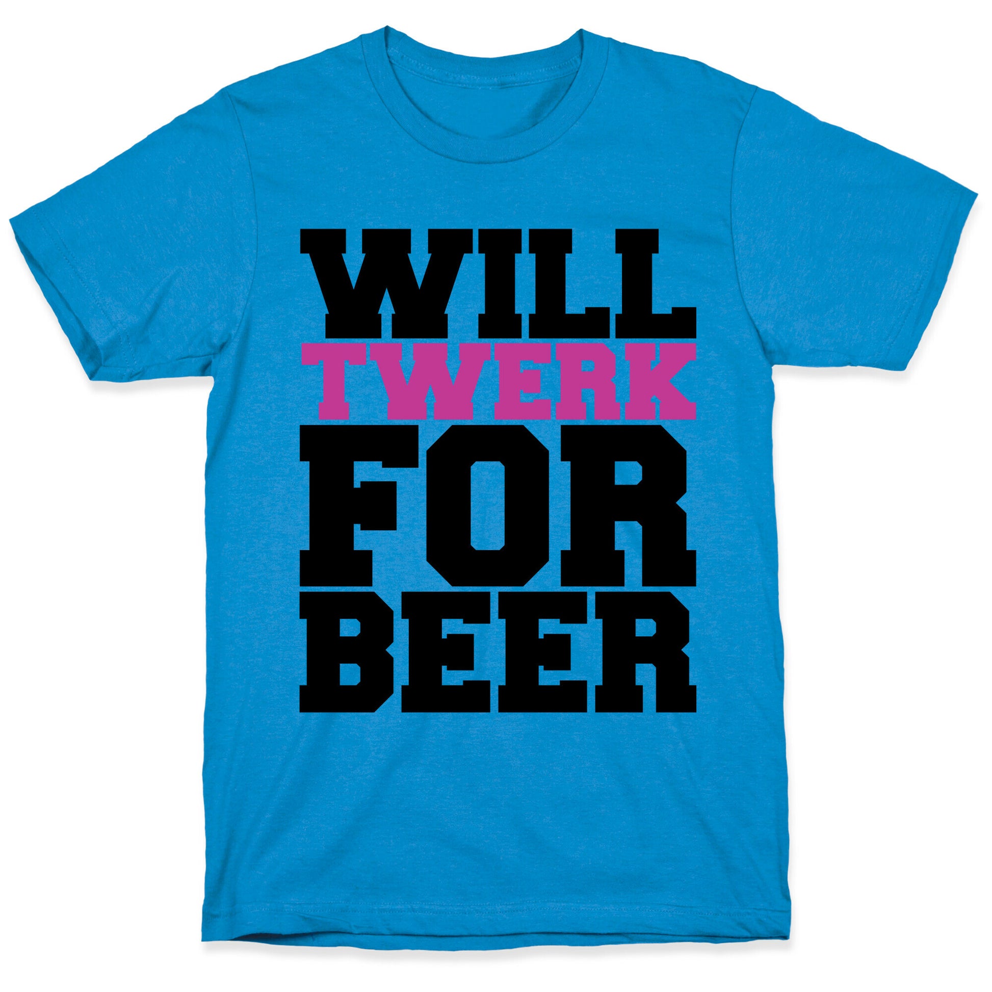 Twerk for Beer T-Shirt