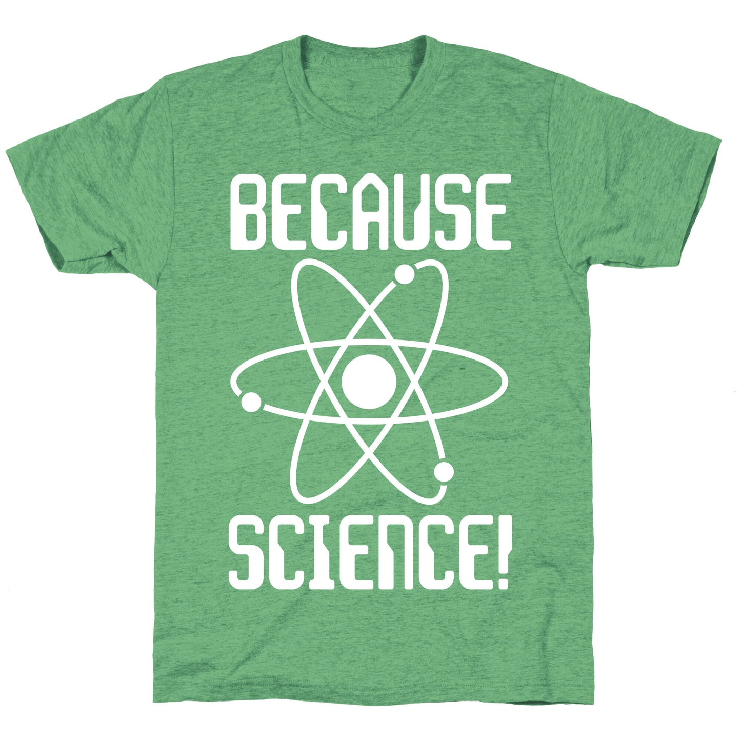 Because Science! Unisex Triblend Tee