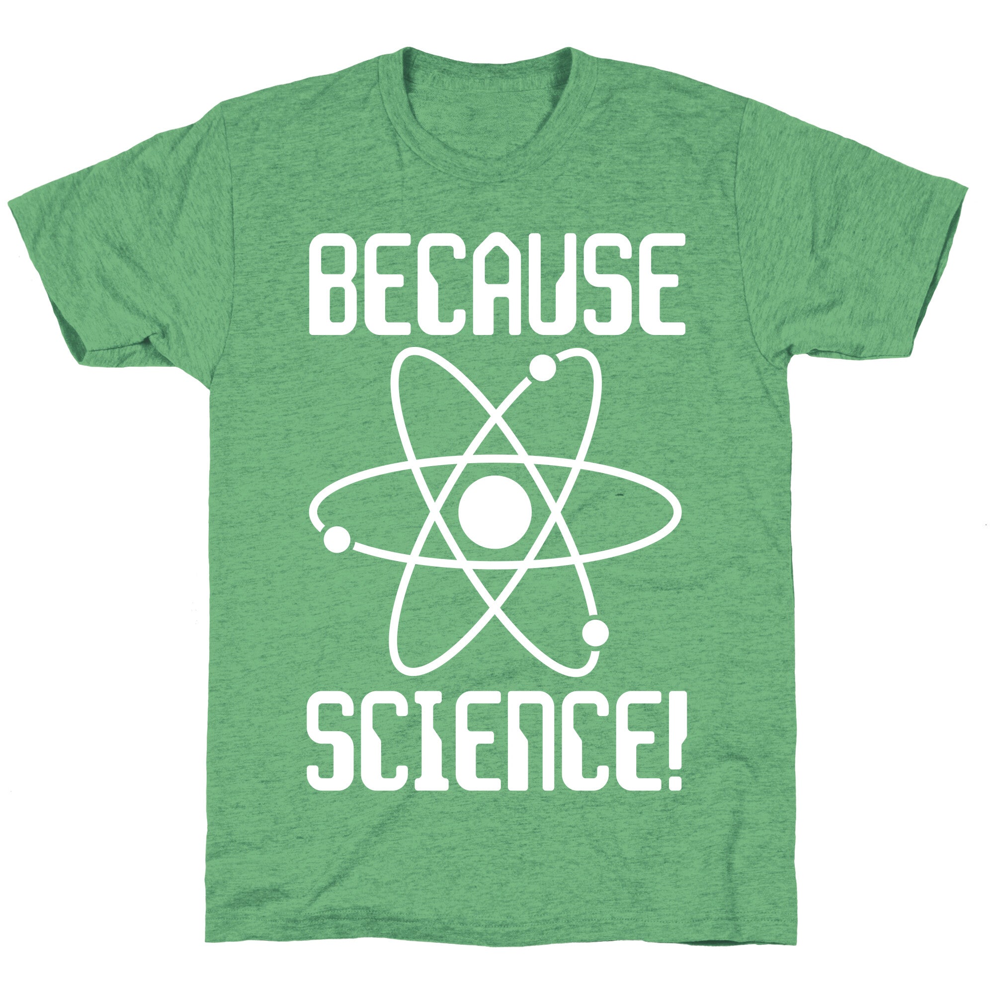 Because Science! Unisex Triblend Tee
