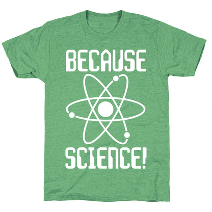 Because Science! Unisex Triblend Tee
