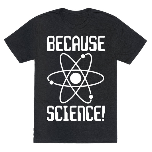 Because Science! Unisex Triblend Tee