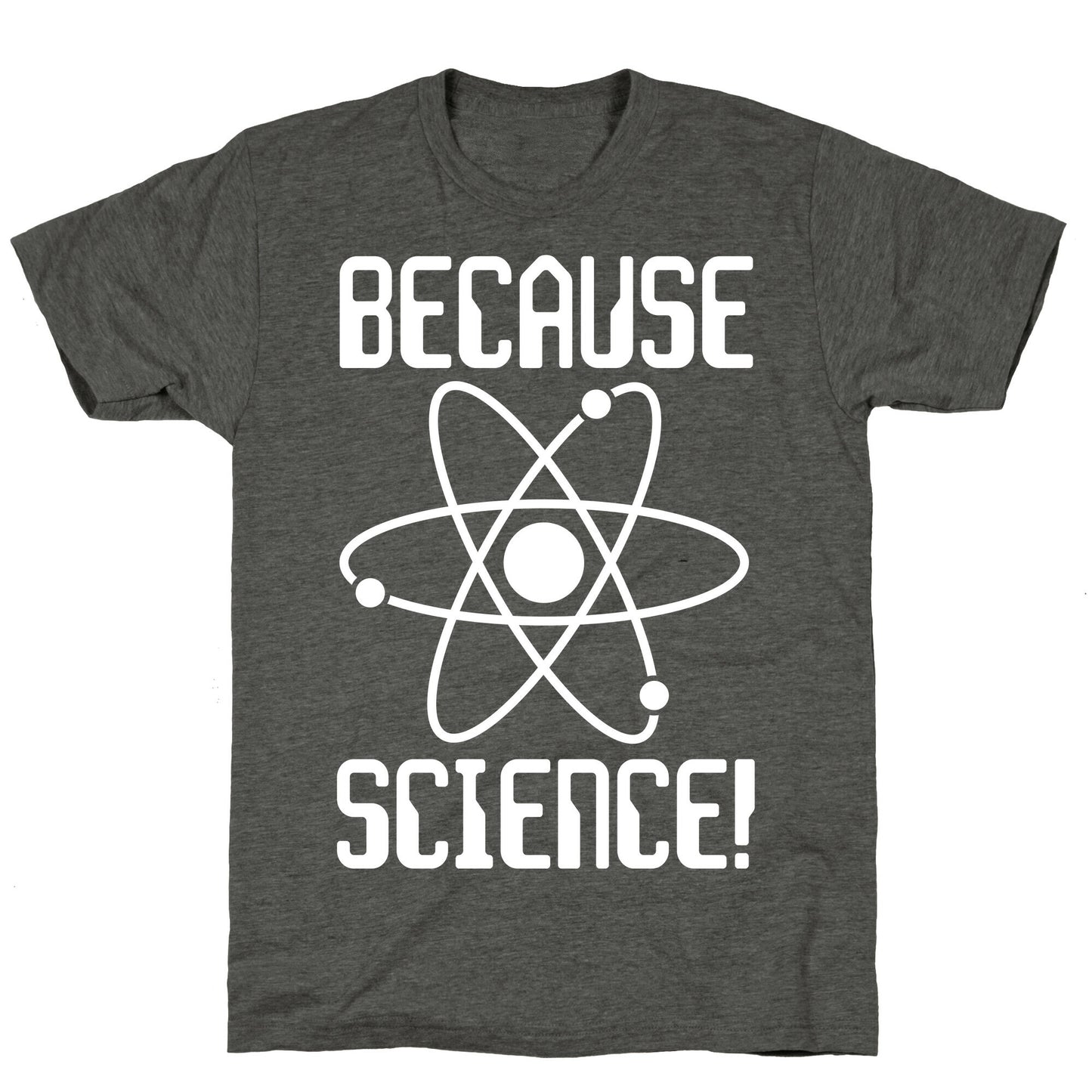 Because Science! Unisex Triblend Tee