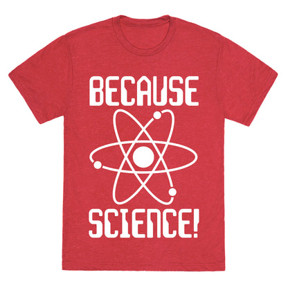 Because Science! Unisex Triblend Tee
