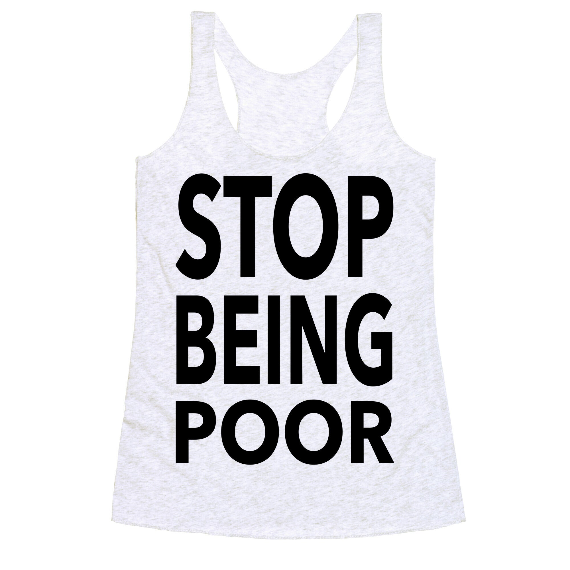 Stop Being Poor Racerback Tank