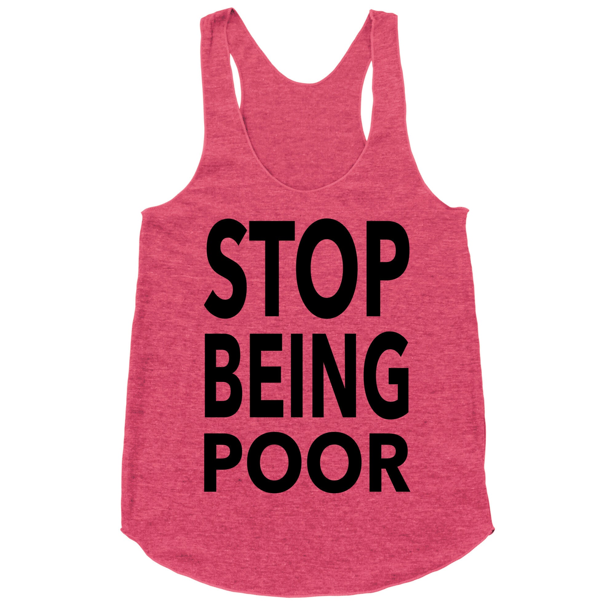Stop Being Poor Racerback Tank