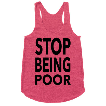 Stop Being Poor Racerback Tank