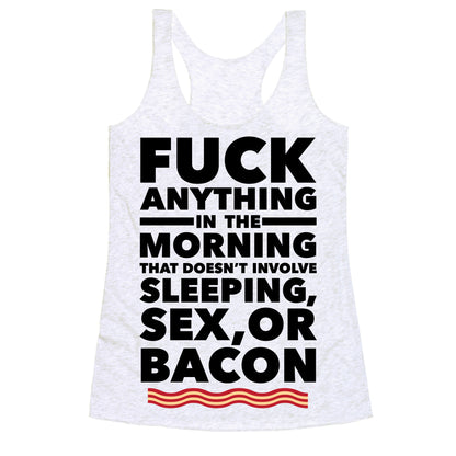 Sleeping, Sex, And Bacon Racerback Tank