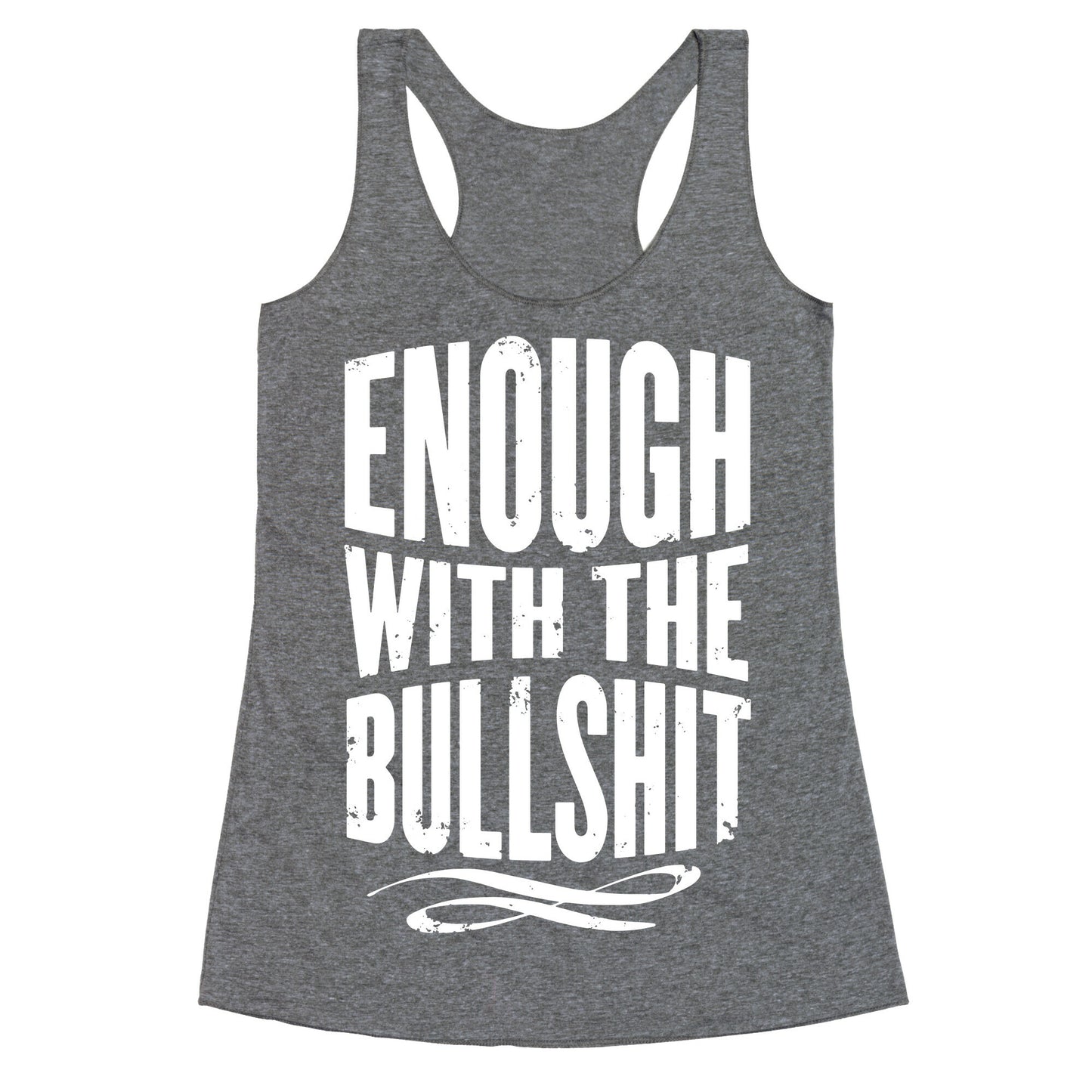 Enough With The Bullshit Racerback Tank