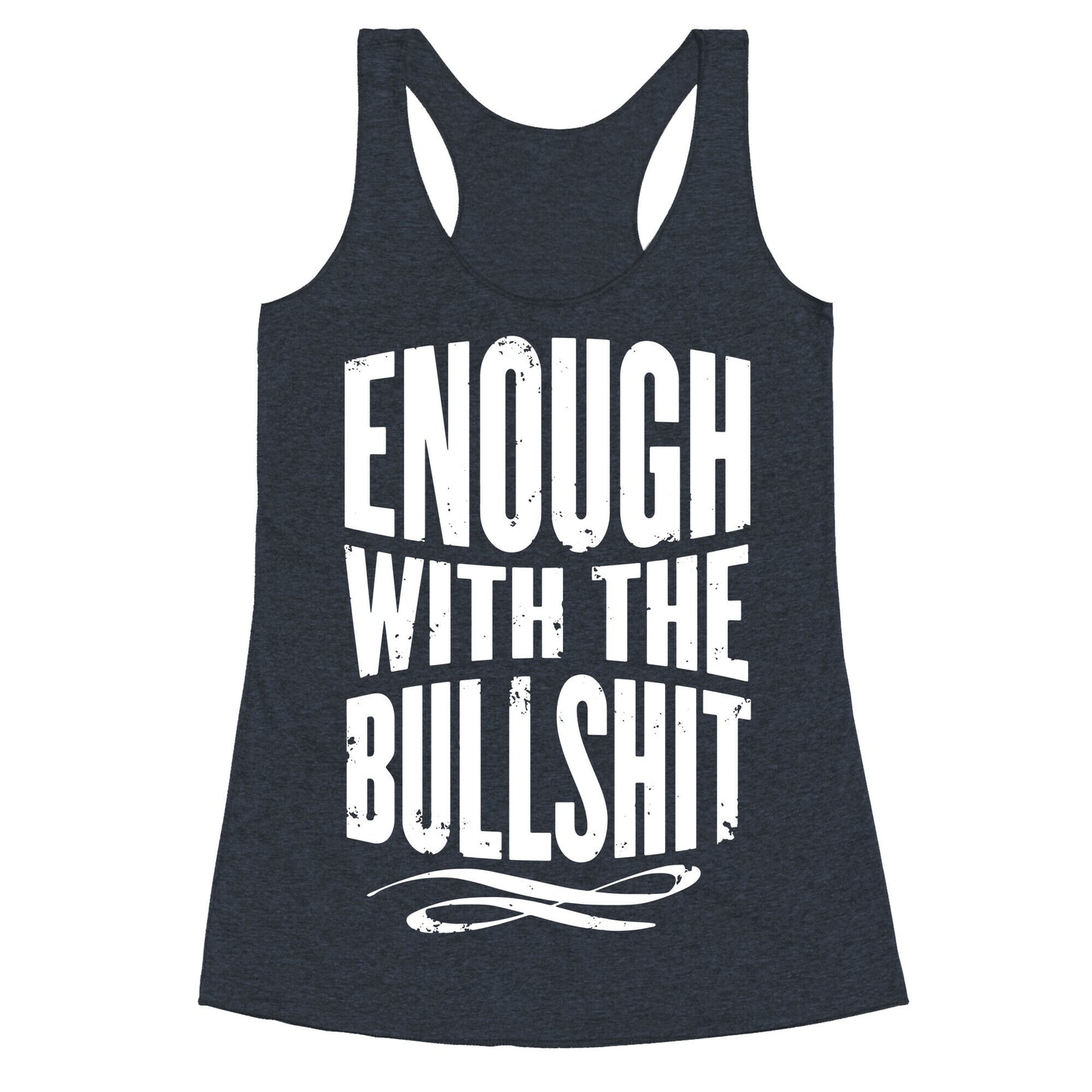 Enough With The Bullshit Racerback Tank