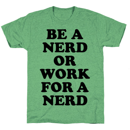 Be A Nerd Unisex Triblend Tee