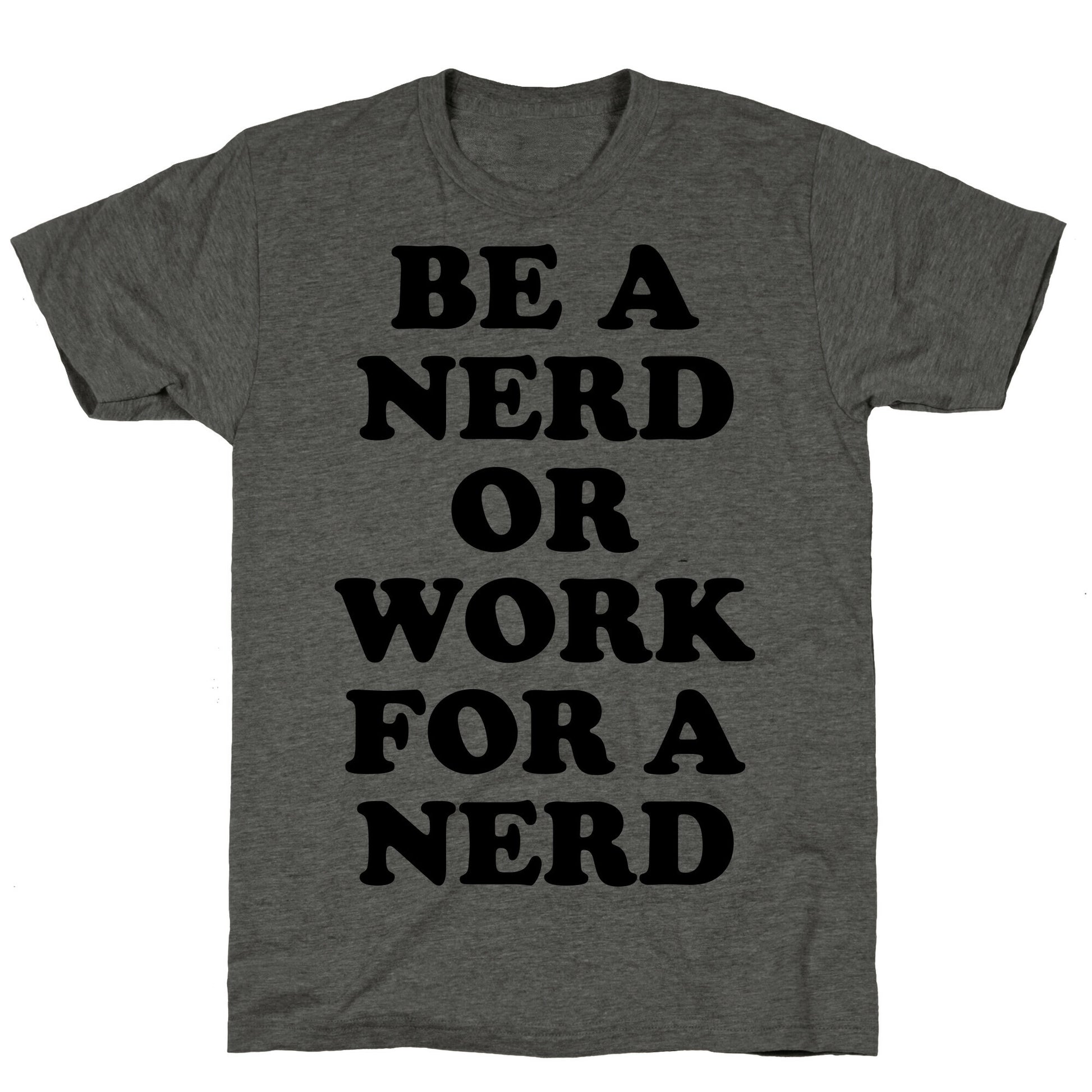 Be A Nerd Unisex Triblend Tee