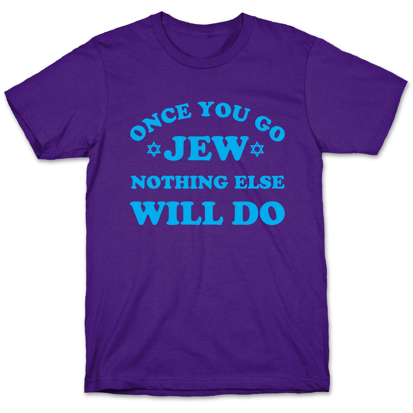 Once You Go Jew T-Shirt