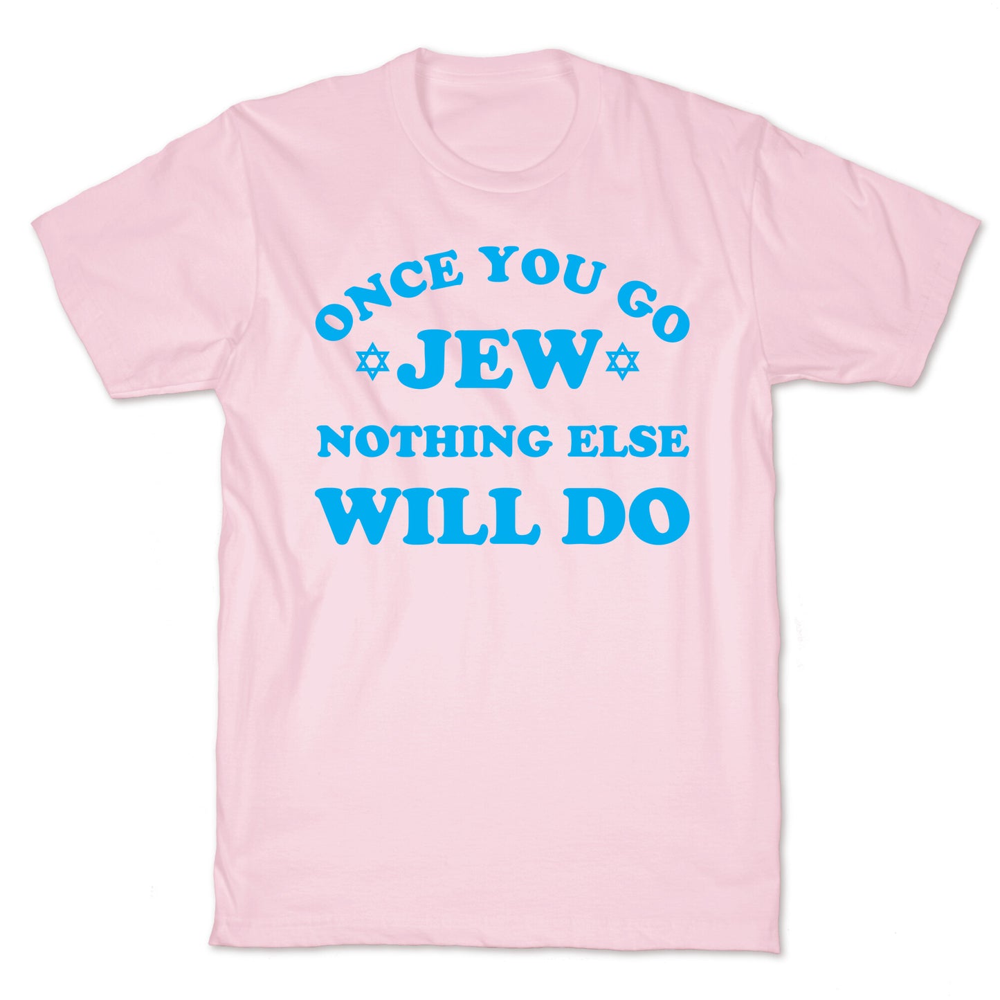 Once You Go Jew T-Shirt