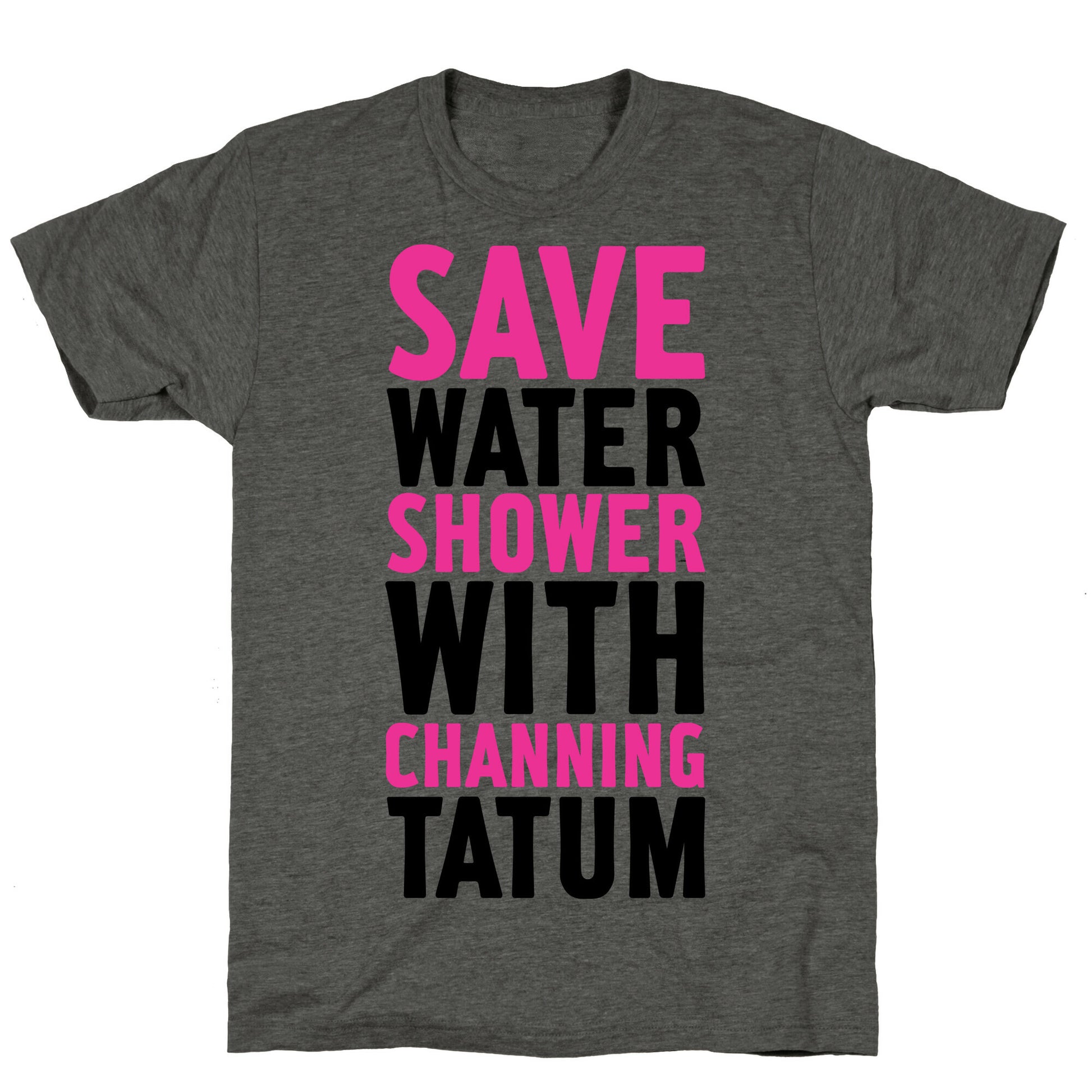 Save Water Shower with Channing Tatum Unisex Triblend Tee