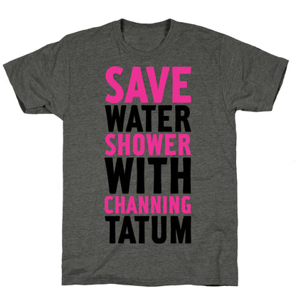 Save Water Shower with Channing Tatum Unisex Triblend Tee
