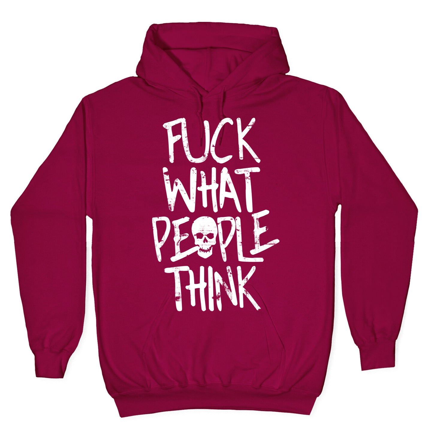 Fuck What People Think Hoodie