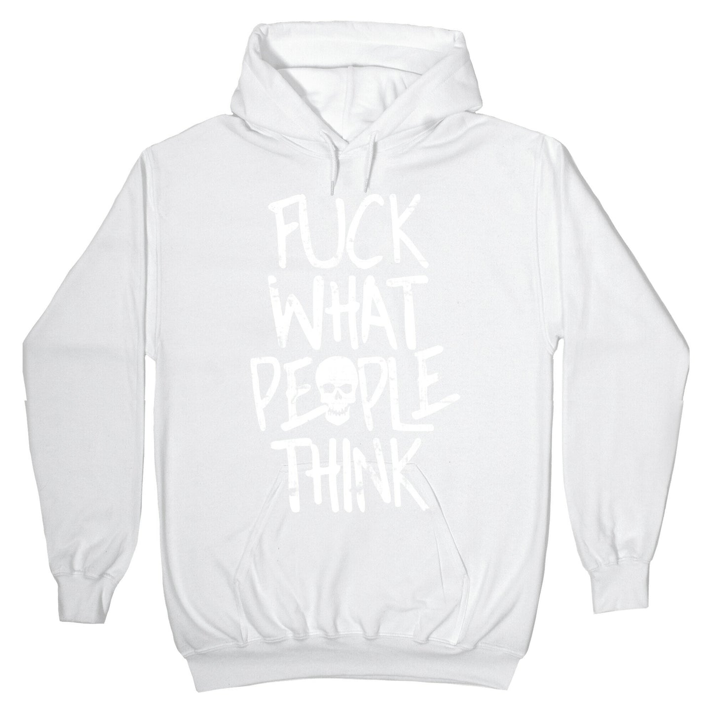 Fuck What People Think Hoodie